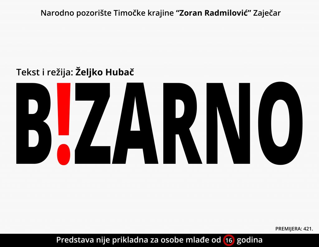 Predstava Bizarno Poster- Pozoriste Zoran Radmilovic Zajecar